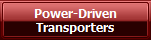 Power-Driven
Transporters
